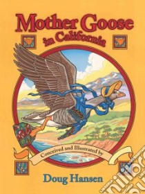 Mother Goose in California libro in lingua di Hansen Doug
