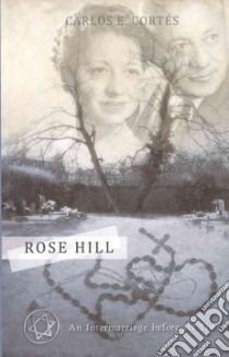 Rose Hill libro in lingua di Cortes Carlos E.