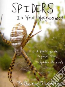 Spiders in Your Neighborhood libro in lingua di Stadille Patrick