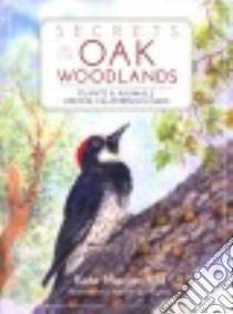 Secrets of the Oak Woodlands libro in lingua di Marianchild Kate, Maglinte Ann Meyer (ILT)