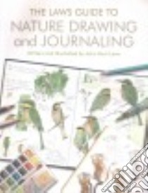 The Laws Guide to Nature Drawing and Journaling libro in lingua di Laws John Muir, Lygren Emilie (COL)
