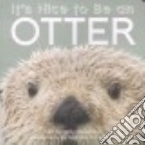 It's Nice to Be an Otter libro in lingua di Woodward Molly, Leeson Tom (PHT), Leeson Pat (PHT)