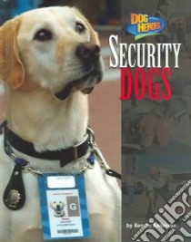 Security Dogs libro in lingua di Anderson Bendix, Melville Wilma