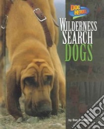 Wilderness Search Dogs libro in lingua di Greenberg Daniel A., Melville Wilma