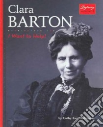 Clara Barton libro in lingua di Dubowski Cathy East