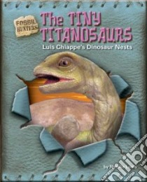 The Tiny Titanosaurs libro in lingua di Lunis Natalie