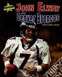 John Elway and the Denver Broncos libro in lingua di Sandler Michael