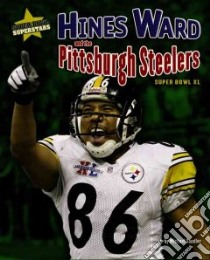 Hines Ward and the Pittsburgh Steelers libro in lingua di Sandler Michael