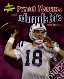 Peyton Manning and the Indianapolis Colts libro in lingua di Sandler Michael