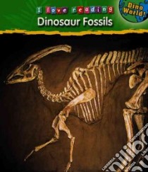 Dinosaur Fossils libro in lingua di Bennett Leonie