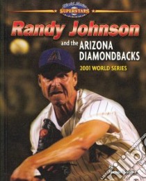 Randy Johnson and the Arizona Diamondbacks libro in lingua di Sandler Michael