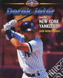 Derek Jeter and the New York Yankees libro in lingua di Sandler Michael