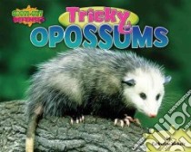 Tricky Opossums libro in lingua di Nichols Catherine