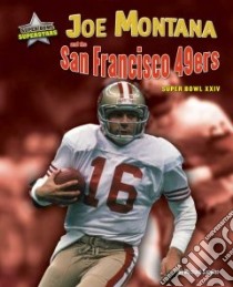 Joe Montana and the San Fransisco 49ers libro in lingua di Sandler Michael