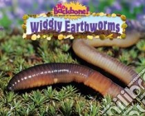 Wiggly Earthworms libro in lingua di Lunis Natalie