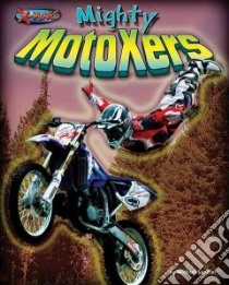 Mighty Motoxers libro in lingua di Sandler Michael