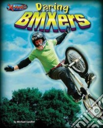 Daring BMXers libro in lingua di Sandler Michael