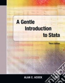 Gentle Introduction to Stata, Third Edition libro in lingua di Alan C Acock