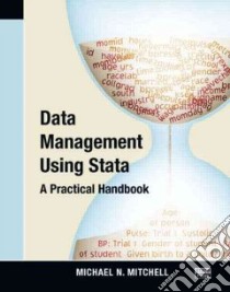 Data Management Using Stata libro in lingua di Mitchell Michael N.
