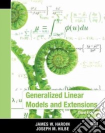 Generalized Linear Models and Extensions libro in lingua di Hardin James W., Hilbe Joseph M.