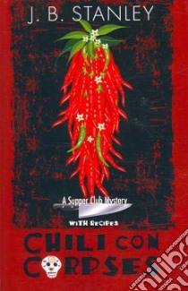 Chili con Corpses libro in lingua di Stanley J. B.