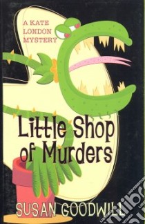 Little Shop of Murders libro in lingua di Goodwill Susan