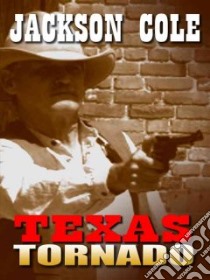 Texas Tornado libro in lingua di Cole Jackson