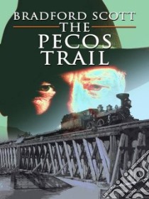 The Pecos Trail libro in lingua di Scott Bradford