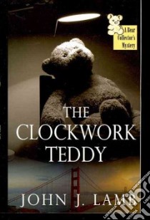 The Clockwork Teddy libro in lingua di Lamb John J.