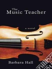 The Music Teacher libro in lingua di Hall Barbara