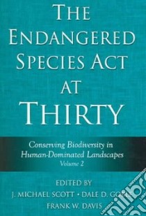 The Endangered Species Act at Thirty libro in lingua di Goble Dale D. (EDT), Davis F. W. (EDT), Davis Frank W. (EDT)