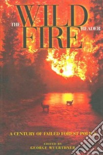 The Wildfire Reader libro in lingua di Island Press (NA), Wuerthner George (EDT)