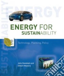 Energy for Sustainability libro in lingua di Randolph John, Masters Gilbert M.