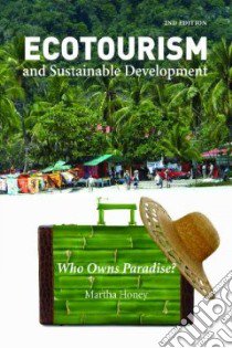 Ecotourism and Sustainable Development libro in lingua di Honey Martha
