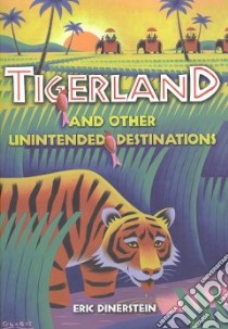 Tigerland libro in lingua di Dinerstein Eric
