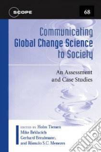 Communicating Global Change Science to Society libro in lingua di Tiessen Holm (EDT), Brklacich Mike (EDT), Breulmann Gerhard (EDT), Menezes Romulo S. C. (EDT)