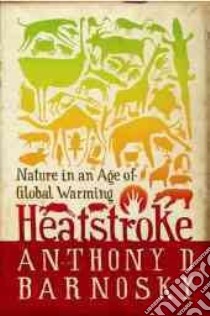 Heatstroke libro in lingua di Barnosky Anthony D.