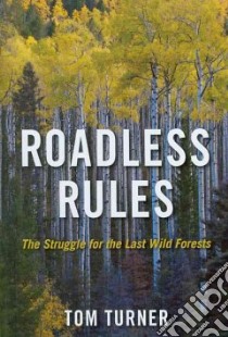 Roadless Rules libro in lingua di Turner Tom