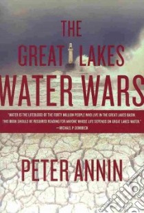 The Great Lakes Water Wars libro in lingua di Annin Peter