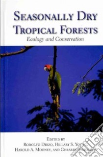 Seasonally Dry Tropical Forests libro in lingua di Dirzo Rodolfo, Young Hillary S., Mooney Harold A., Ceballos Gerardo