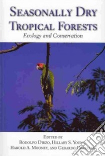 Seasonally Dry Tropical Forests libro in lingua di Dirzo Rodolfo, Young Hillary S., Mooney Harold A., Ceballos Gerardo
