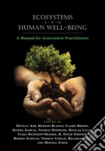Ecosystems and Human Well-being libro in lingua di Ash Neville, Blanco Hernan, Brown Claire, Garcia Keisha, Henrichs Thomas