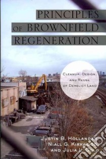 Principles of Brownfield Regeneration libro in lingua di Hollander Julstin B.