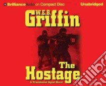 The Hostage (CD Audiobook) libro in lingua di Griffin W. E. B., Hill Dick (NRT)