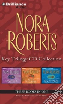 Key of Light / Key of Knowledge / Key of Valor (CD Audiobook) libro in lingua di Roberts Nora, Ericksen Susan (NRT)
