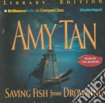 Saving Fish from Drowning (CD Audiobook) libro in lingua di Tan Amy, Tan Amy (NRT)