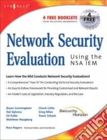 Network Security Evaluation Using the NSA IEM libro in lingua di Cunningham Bryan, Dykstra Ted, Fuller Ed, Hoagberg Matthew, Little Chuck, Miles Greg, Schack Travis