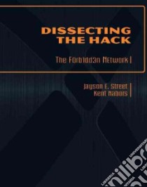 Dissecting the Hack libro in lingua di Street Jayson E., Nabors Kent