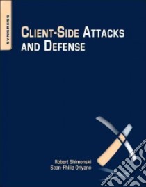 Client-side Attacks and Defense libro in lingua di Shimonski Robert, Oriyano Sean-Philip