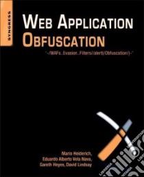 Web Application Obfuscation libro in lingua di Heiderich Mario, Vela Nava Eduardo Alberto, Heyes Gareth, Lindsay David